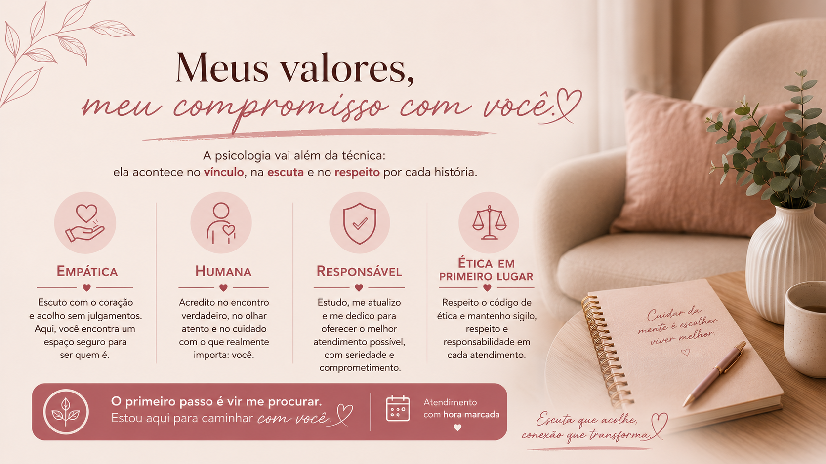 Meus valores, meu compromisso com você — escuta ética, acolhedora e individualizada